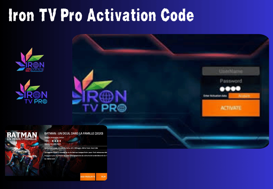 Installer Iron TV Pro – Guide complet pour profiter de l’IPTV en 4K Iron TV Pro Activation Code
