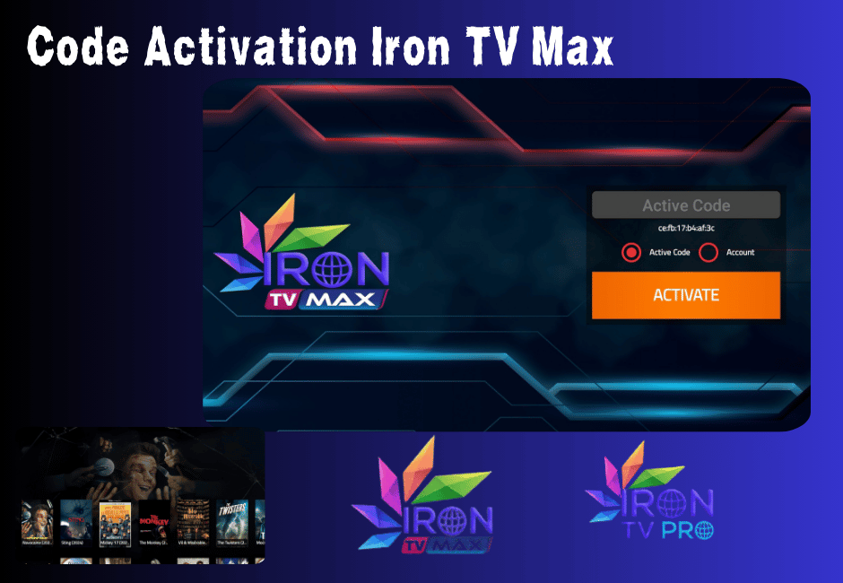 Code Activation Iron TV Max Comment activer votre IPTV 4k Code Activation Iron TV Max
