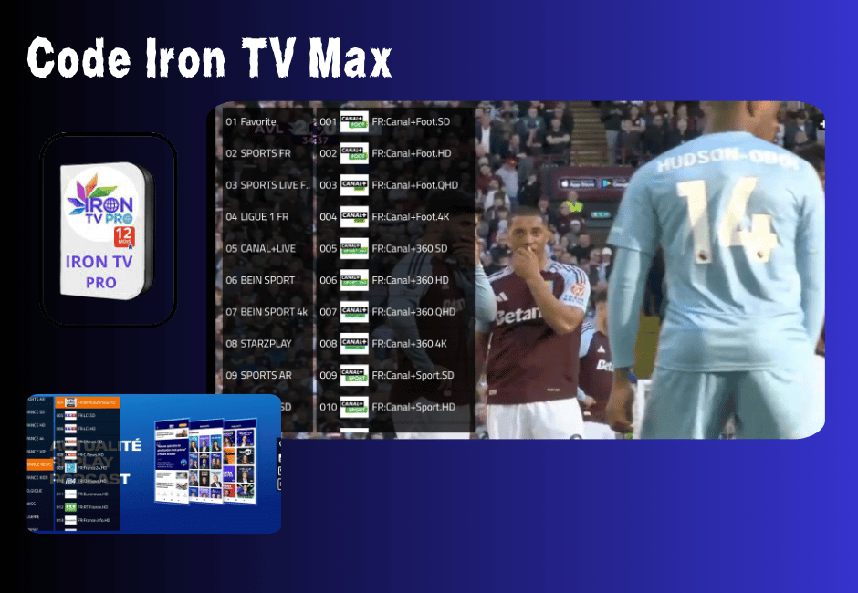 Code Iron TV Max – Le Meilleur Streaming 4K Code Iron TV Max
