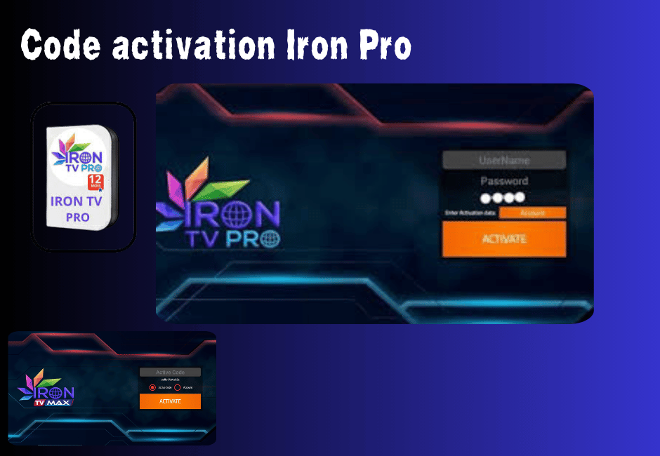 Code activation Iron Pro – Le Sésame pour un Accès IPTV 4K Code activation Iron Pro