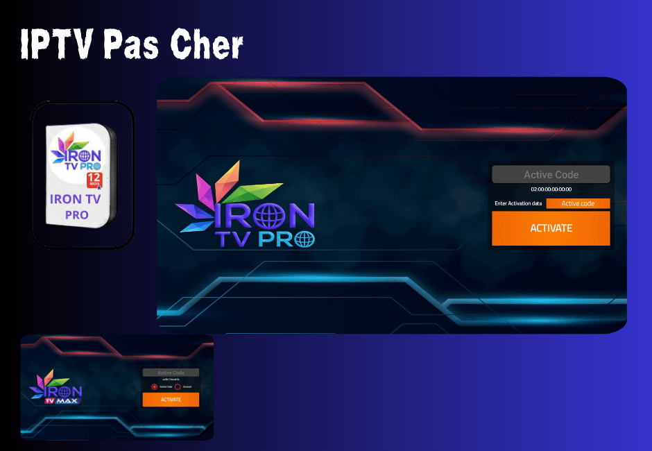 IPTV Pas Cher avec Code Iron IPTV – L’offre pour un streaming 4K IPTV Pas Cher