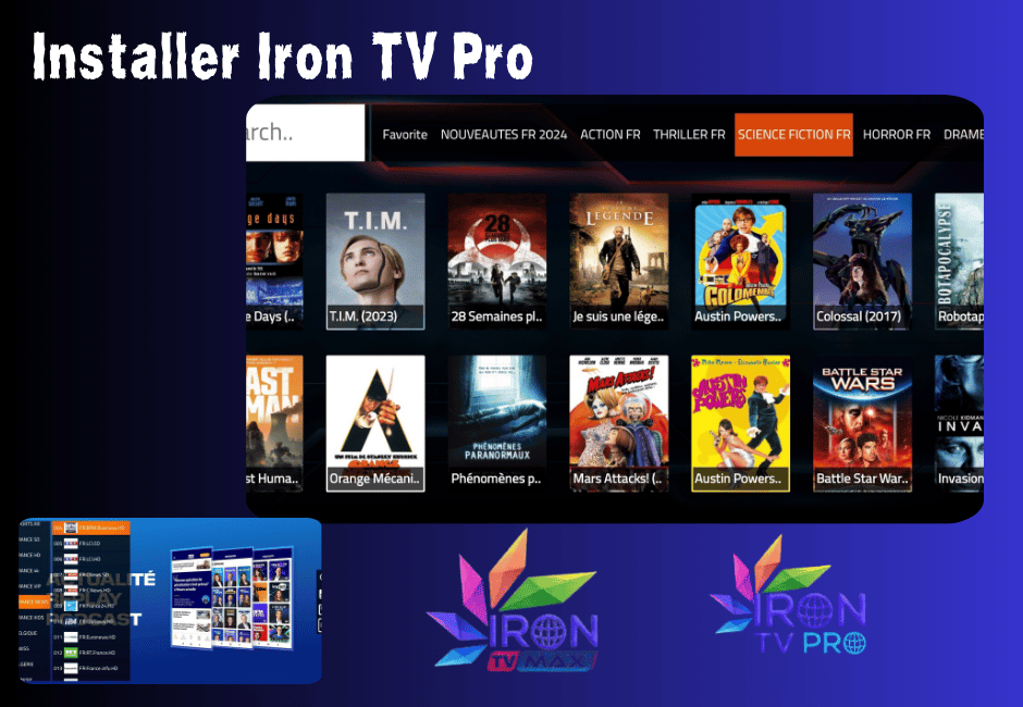 Installer Iron TV Pro – Guide complet pour profiter de l’IPTV en 4K Installer Iron TV Pro