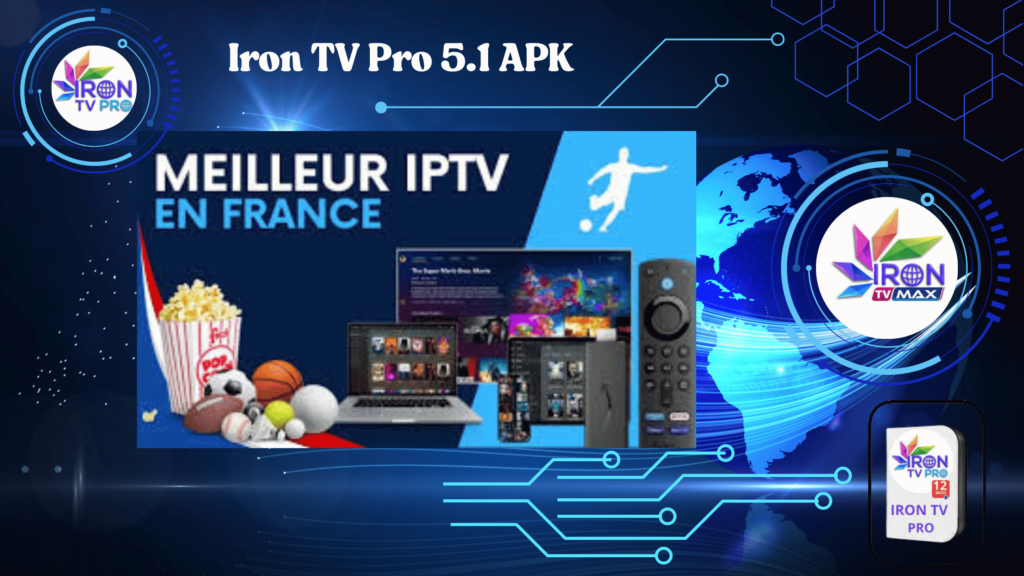 Iron TV Pro 5.1 APK Télécharger et installer le meilleur APK Iron TV Pro 5.1 APK